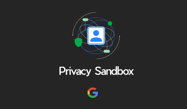 The Privacy Sandbox: For Web and Android | Scriptbaker